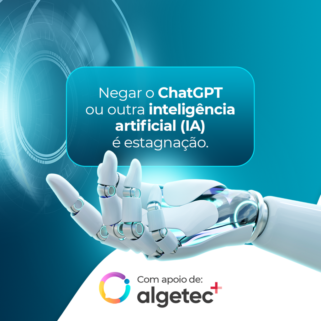 <strong>Negar o ChatGPT ou outra inteligência artificial (IA) é estagnação.</strong>